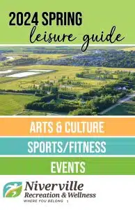 An image of Hespeler park with the title 20-24 Spring Leisure Guide. Three banners across the image list Arts & Culture, Sports Fitness and Events. The bottome of the page features the Niverville Recreation & Wellness logo, with the tagline Where You Belong.