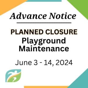 A notice stating "Planned Closure Playground Maintenance" with the dates June 3-14